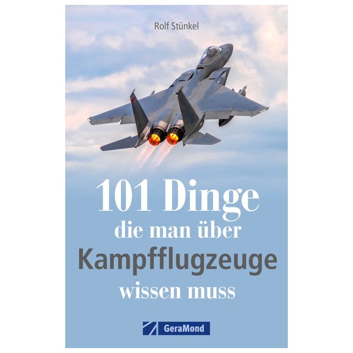 101 Dinge, die man &uuml;ber Kampfflugzeuge wissen muss