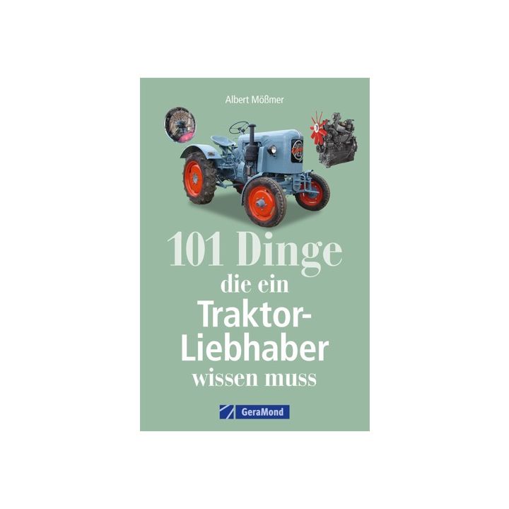 101 Dinge, die ein Traktor-Liebhaber wissen muss
