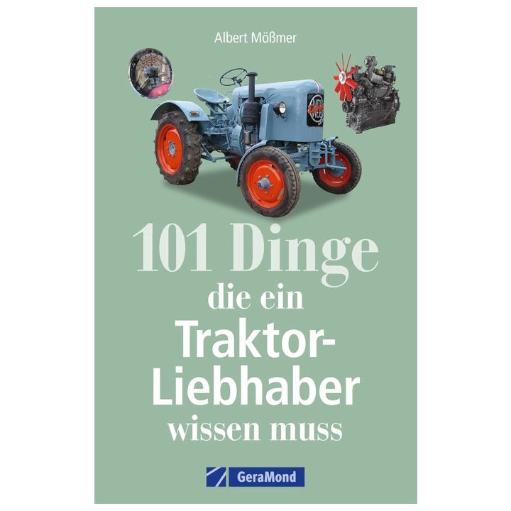 101 Dinge, die ein Traktor-Liebhaber wissen muss