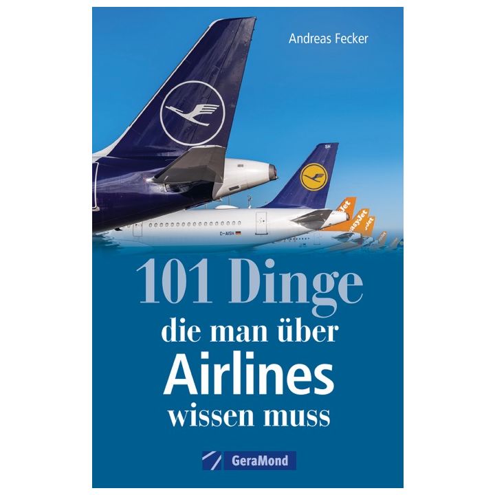 101 Dinge, die man &uuml;ber Airlines wissen muss