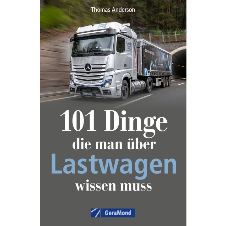 101 Dinge, die man über Lastwagen wissen muss
