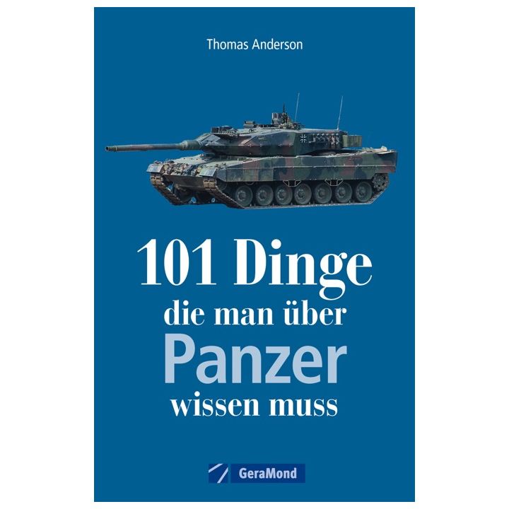 101 Dinge, die man &uuml;ber Panzer wissen muss