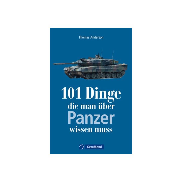 101 Dinge, die man über Panzer wissen muss