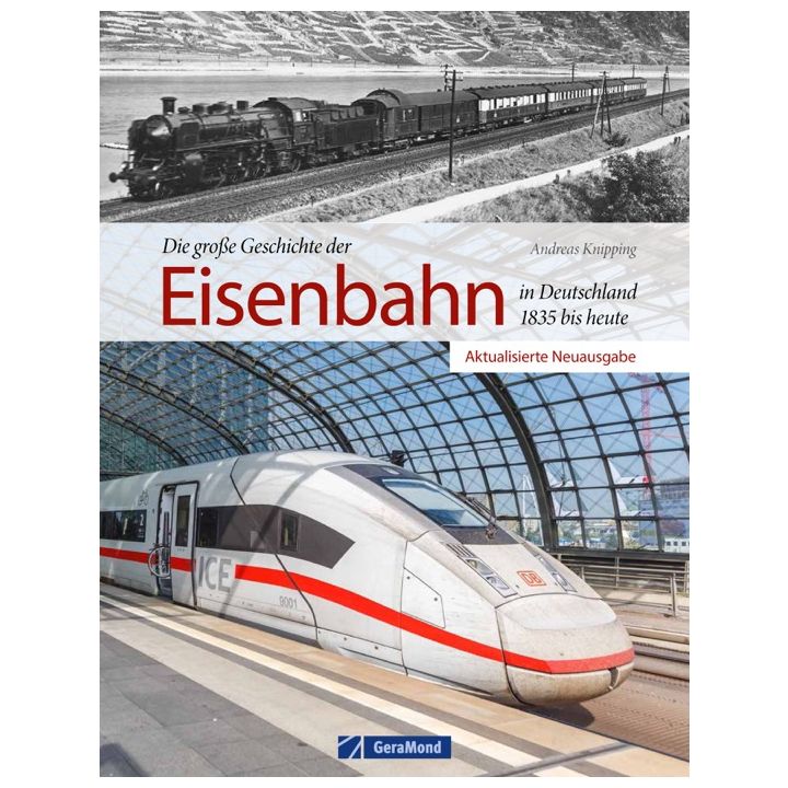 Die gro&szlig;e Geschichte der Eisenbahn in Deutschland