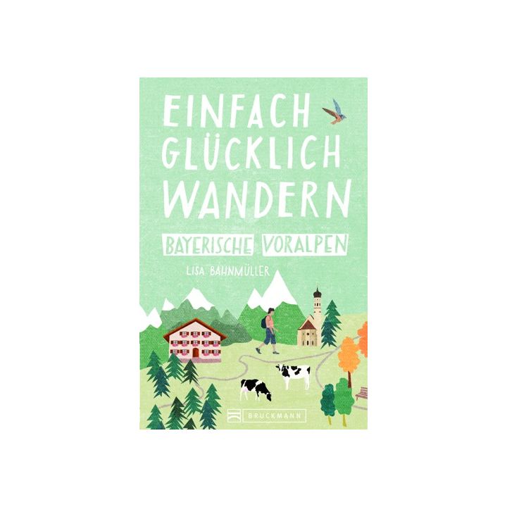 Einfach glücklich wandern Bayerische Voralpen