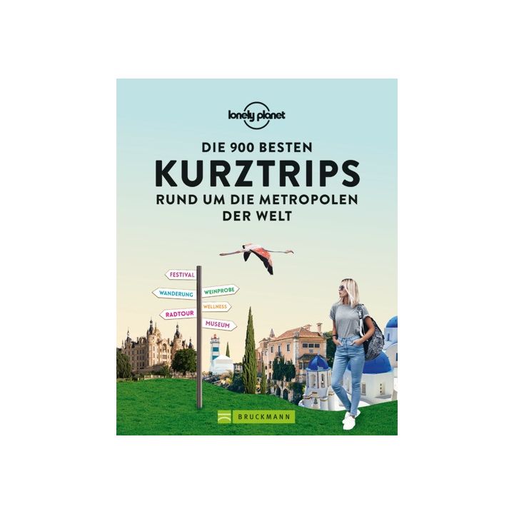 Die 900 besten Kurztrips rund um die Metropolen der Welt