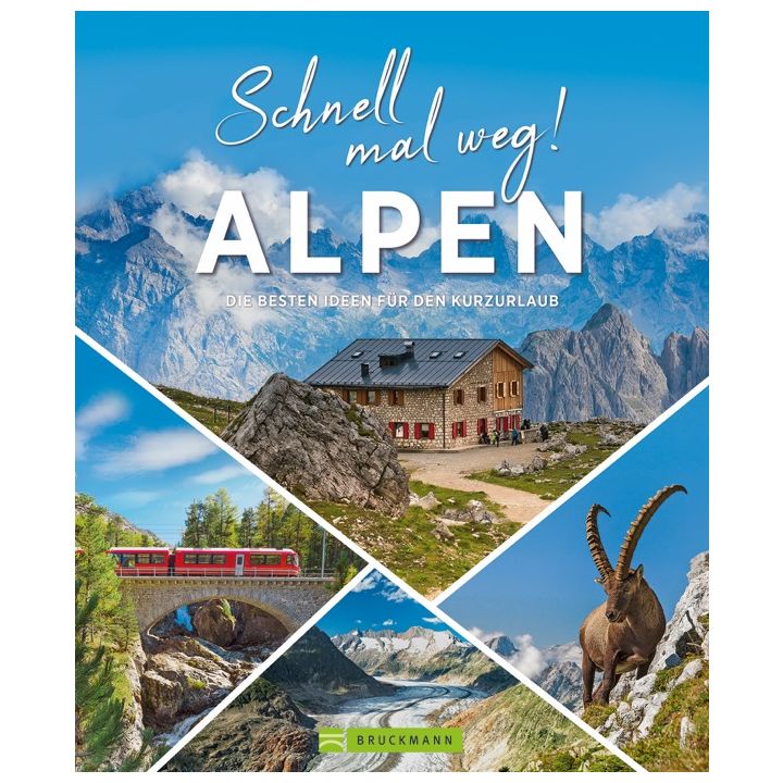 Schnell mal weg! Alpen