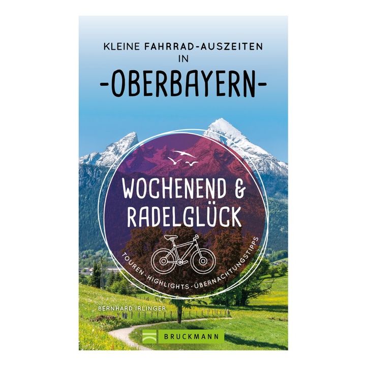 Wochenend und Radelgl&uuml;ck &ndash; Kleine Fahrrad-Auszeiten in Oberbayern