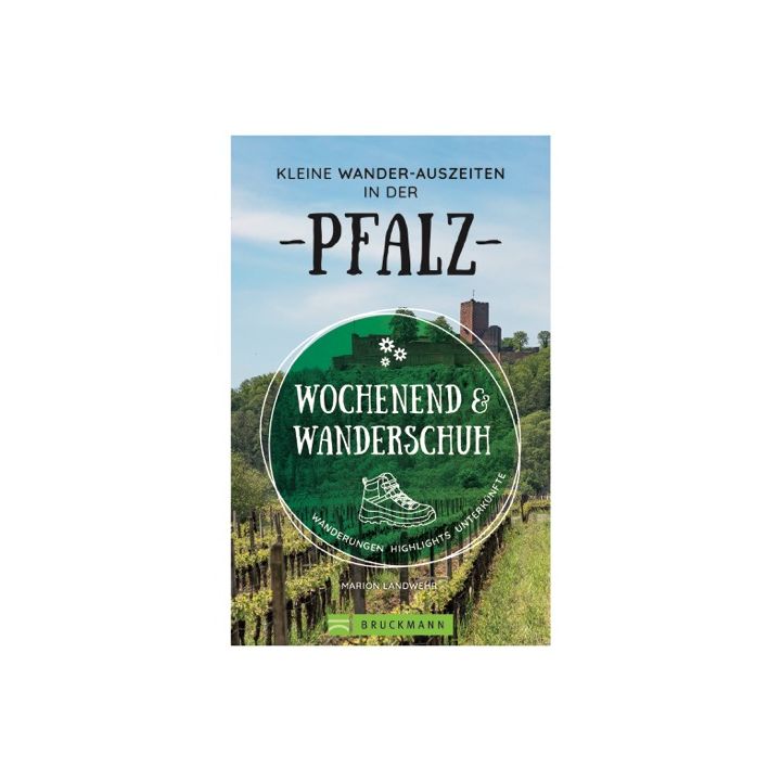 Wochenend und Wanderschuh – Kleine Wander-Auszeiten in der Pfalz