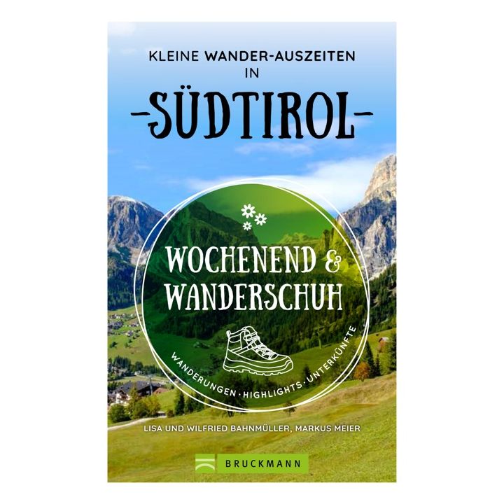 Wochenend und Wanderschuh – Kleine Wander-Auszeiten in Südtirol