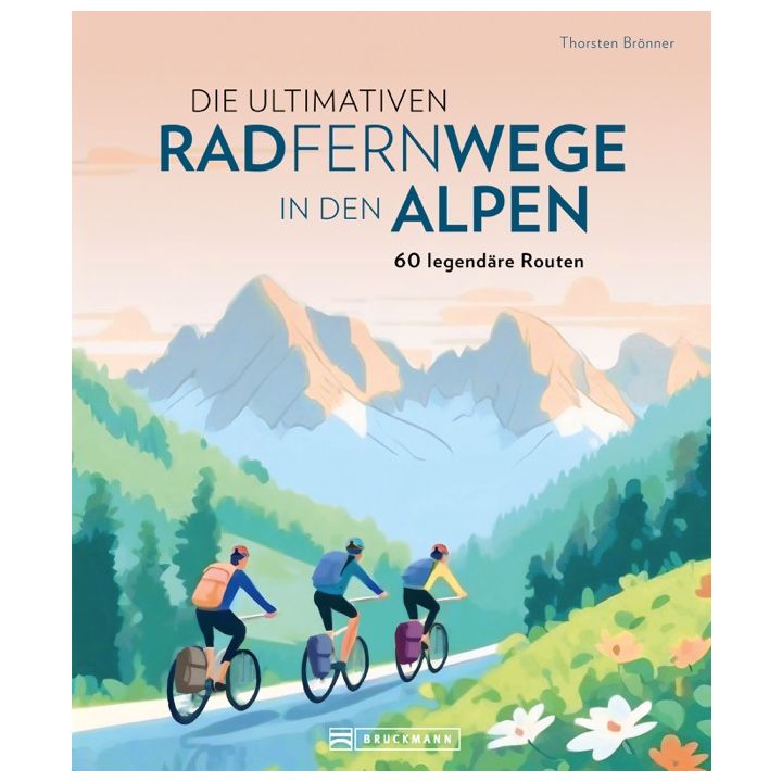 Die ultimativen Radfernwege in den Alpen