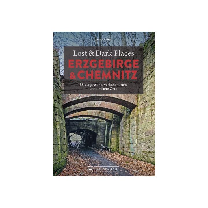 Lost & Dark Places Erzgebirge u. Chemnitz