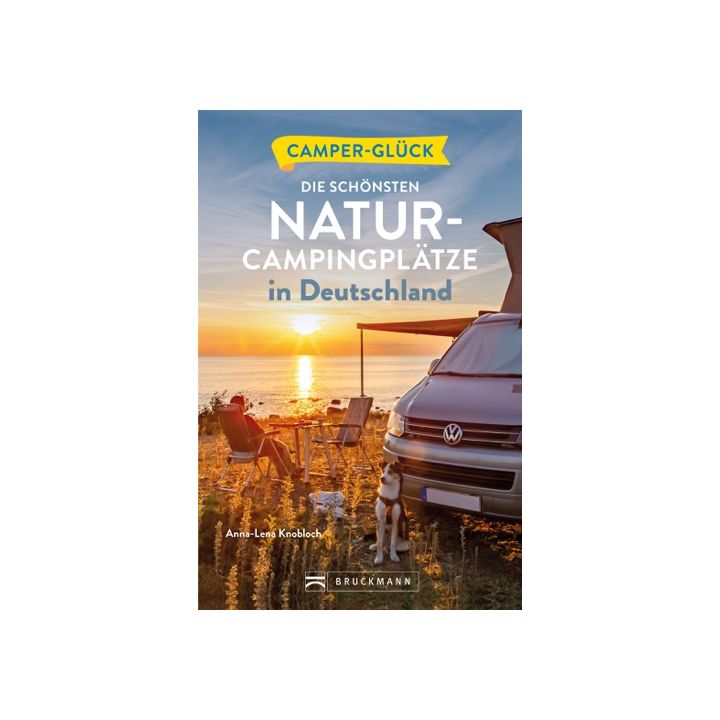 Camperglück Die schönsten Natur-Campingplätze in Deutschland