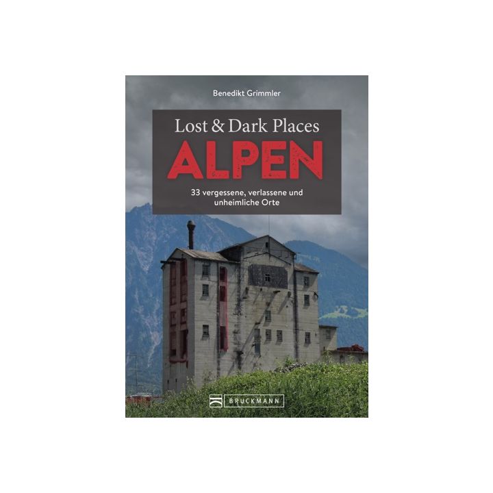 LOST & DARK PLACES ALPEN