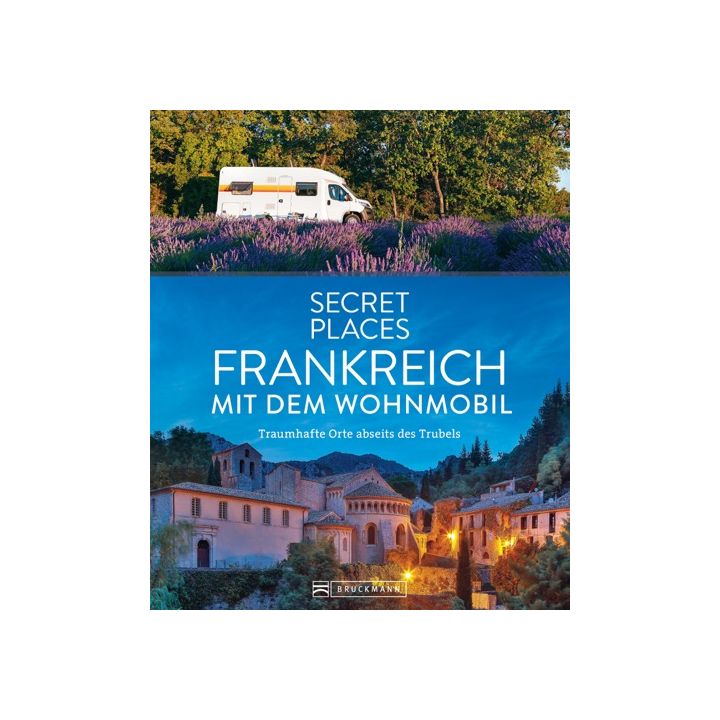 Secret Places Frankreich mit dem Wohnmobil