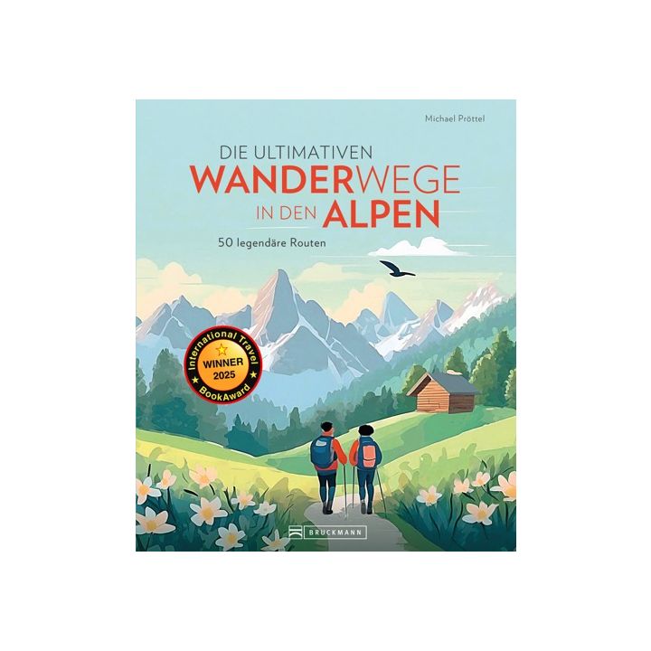 DIE ULTIMATIVEN WANDERWEGE IN DEN ALPEN