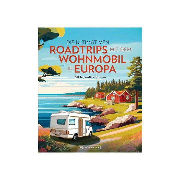 Die ultimativen Roadtrips mit dem Wohnmobil in Europa