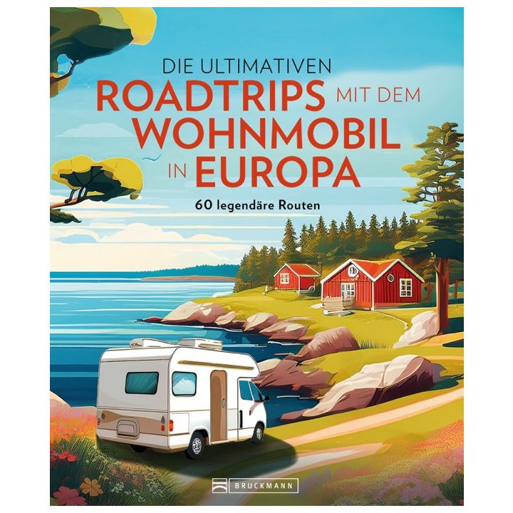 Die ultimativen Roadtrips mit dem Wohnmobil in Europa