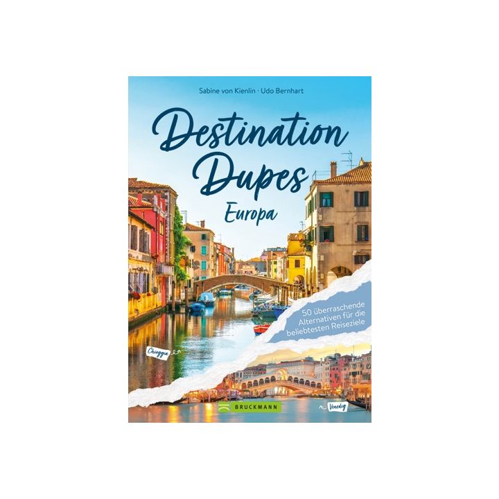 Destination Dupes - Europa neu entdecken