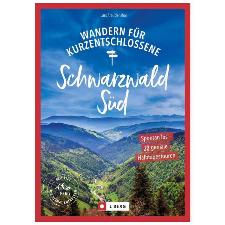 Wandern f&uuml;r Kurzentschlossene Schwarzwald S&uuml;d