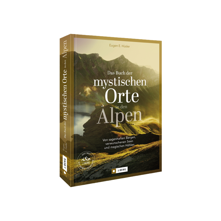 DAS BUCH DER MYSTISCHEN ORTE IN DEN ALPEN