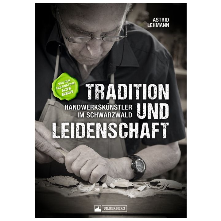 Tradition und Leidenschaft &ndash; Handwerksk&uuml;nstler im Schwarzwald