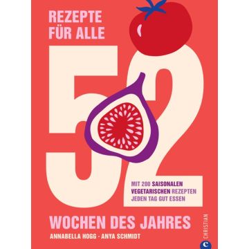 Rezepte für alle 52 Wochen des Jahres