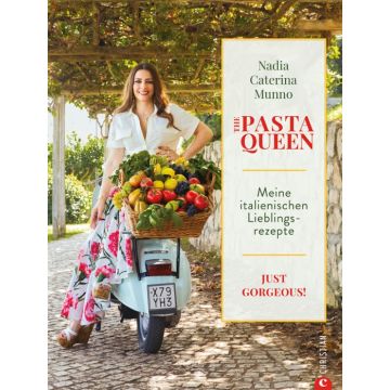 The Pasta Queen: Meine italienischen Lieblingsrezepte