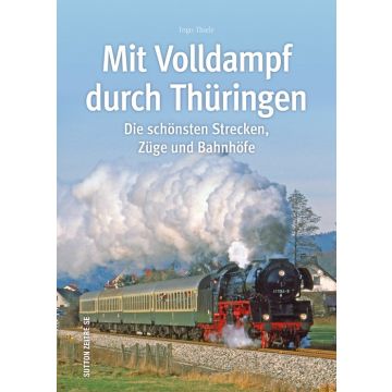 Mit Volldampf durch Thüringen