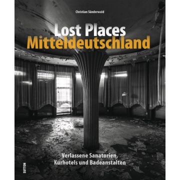 Lost Places Mitteldeutschland