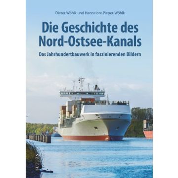 Die Geschichte des Nord-Ostsee-Kanals