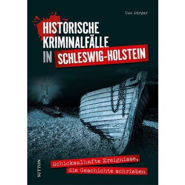 Historische Kriminalfälle in Schleswig-Holstein