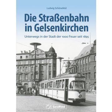 Die Straßenbahn in Gelsenkirchen