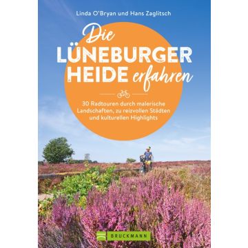 Die Lüneburger Heide erfahren 30 Radtouren durch malerische Landschaften, zu reizvollen Städten und kulturellen Highlights