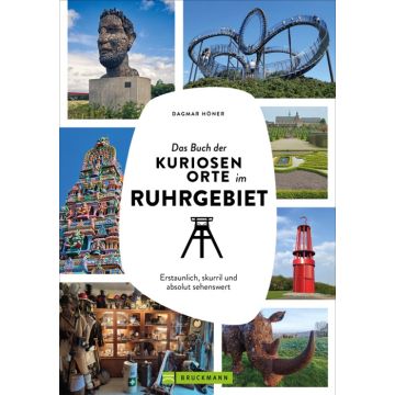 Das Buch der kuriosen Orte im Ruhrgebiet