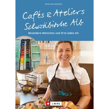 Cafés und Ateliers – Schwäbische Alb