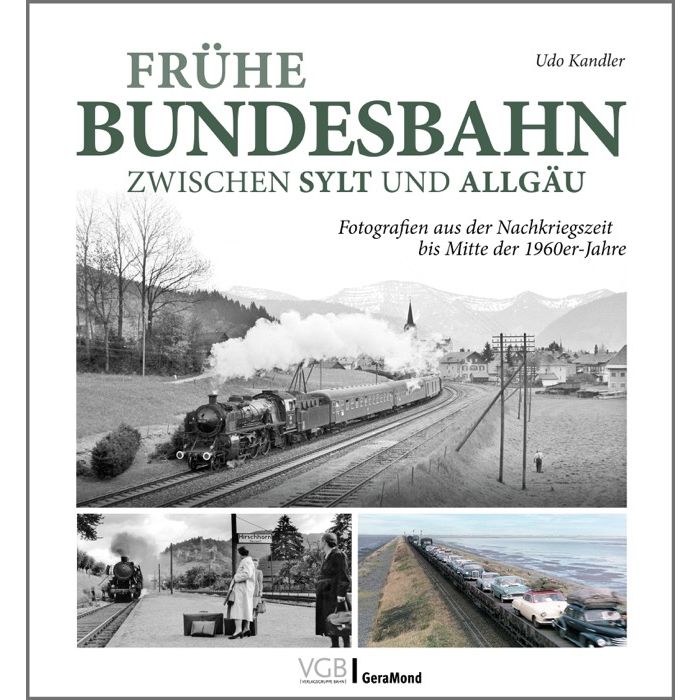 ドイツ連邦の鉄道写真集　BUNDESBAHN ALBUM 1945 - 1960 FRÜHE BUNDESBAHN ZWISCHEN SYLT UND ALLGÄ