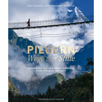 Pilgern – Wege der Stille