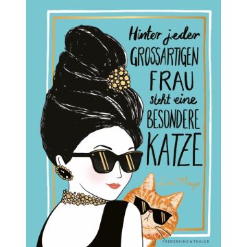 Hinter jeder großartigen Frau steht eine besondere Katze