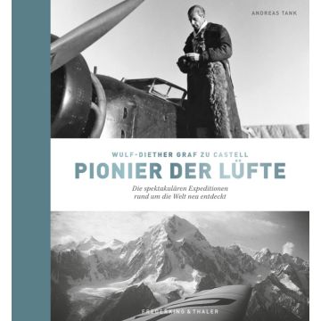 Wulf-Diether Graf zu Castell –  Pionier der Lüfte