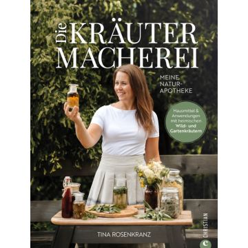 Die Kräutermacherei. Meine Naturapotheke.