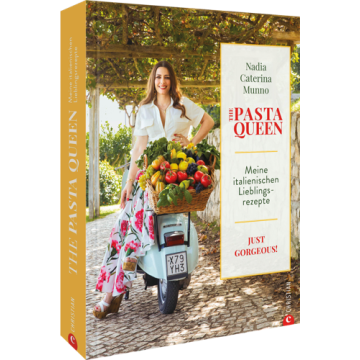 The Pasta Queen: Meine italienischen Lieblingsrezepte