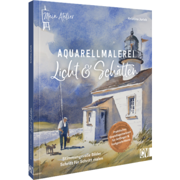 Mein Atelier Aquarellmalerei Licht & Schatten