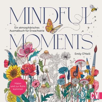 Mindful Moments. Ein atmosphärisches Ausmalbuch für Erwachsene