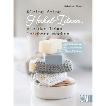 Kleine feine Häkel-Ideen, die das Leben leichter machen