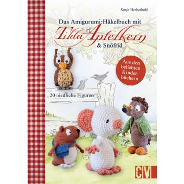 Das Amigurumi-Häkelbuch mit Tilda Apfelkern & Snöfrid