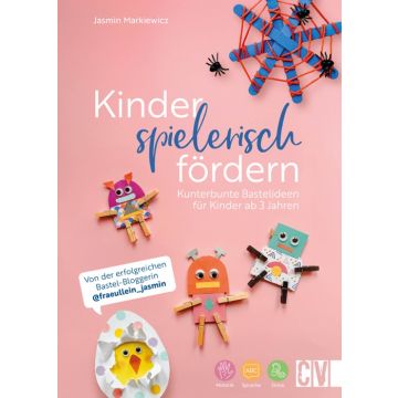 Kinder spielerisch fördern: Kunterbunte Bastelideen für Kinder ab 3 Jahren