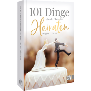 101 Dinge, die Du über das Heiraten wissen musst