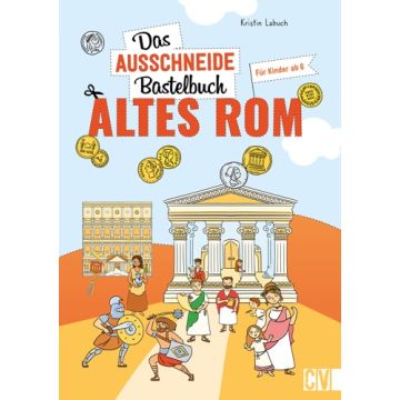 Das Ausschneide-Bastelbuch Altes Rom