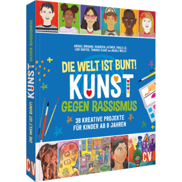 Die Welt ist bunt! Kunst gegen Rassismus